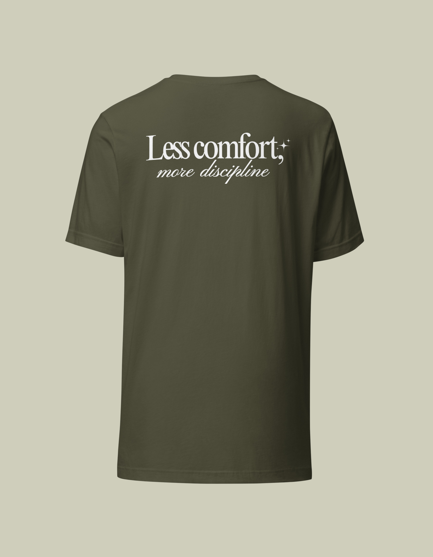 Less Comfort, More Discipline Tee