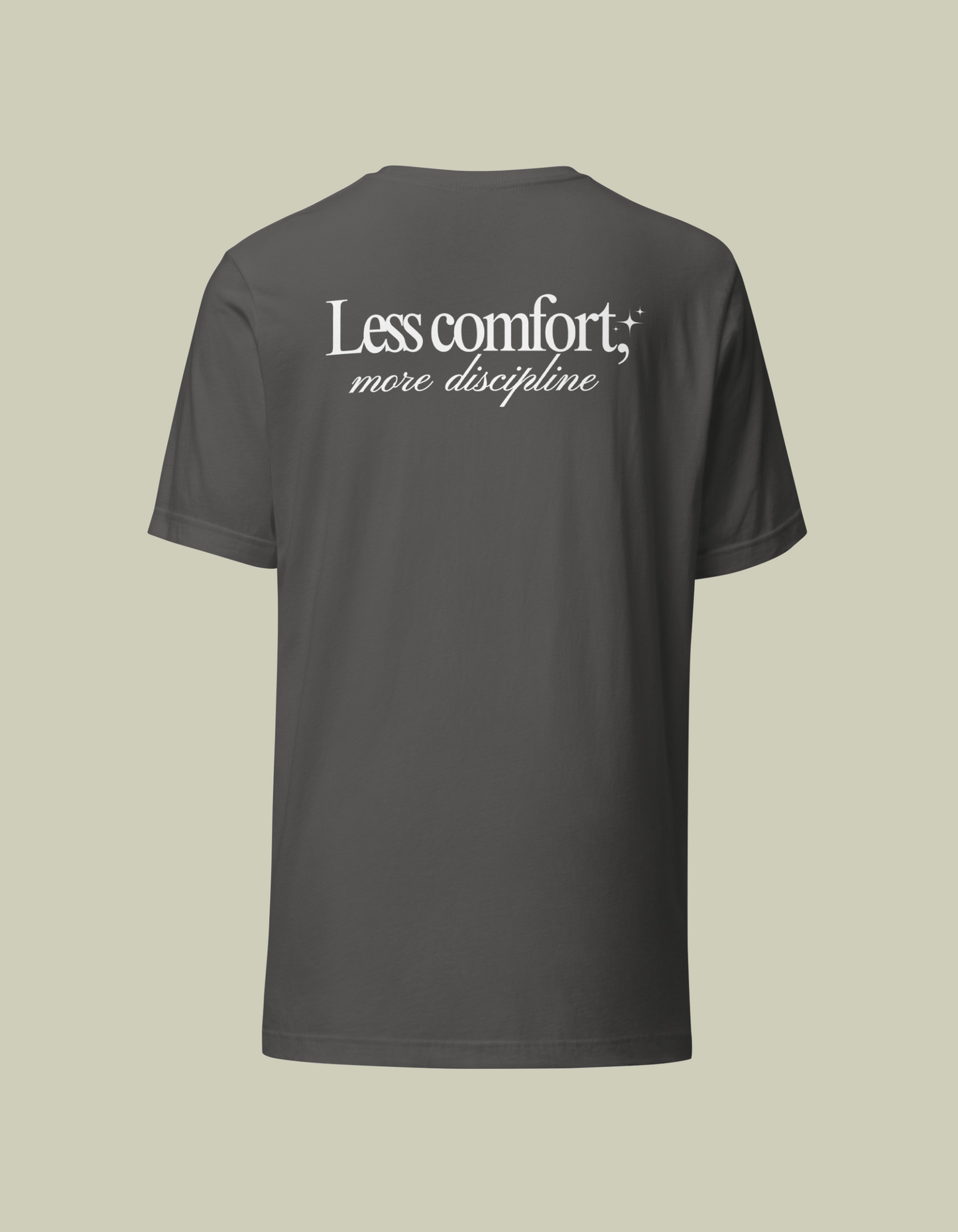Less Comfort, More Discipline Tee